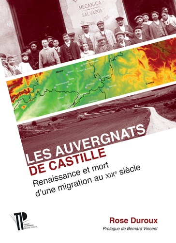 Les Auvergnats de Castille. Renaissance et mort d'une migration au XIXe siècle