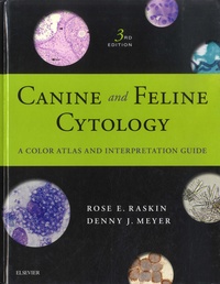Rose E. Raskin et Denny Meyer - Canine and Feline Cytology - A Color Atlas and Interpretation Guide.