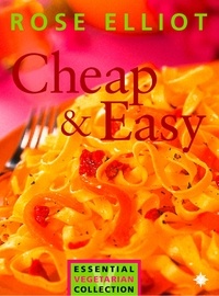 Rose Elliot - Cheap and Easy Vegetarian Cooking on a Budget.