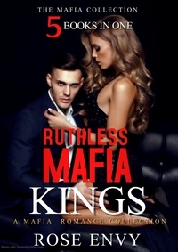  Rose Envy et  Zoe Monroe - Ruthless Mafia Kings: A Mafia Romance Collection.