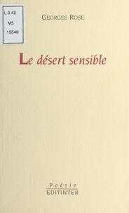 Rose Georges - Le desert sensible.