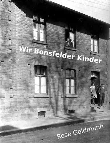 Wir Bonsfelder Kinder. Erlebnisse aus der Nachkriegszeit