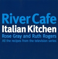Rose Gray - River Cafe Italian Kitchen.