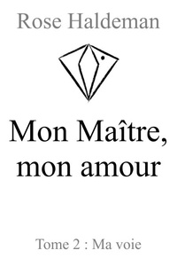 Livres gratuits à télécharger sur Android Mon maitre, mon amour - Tome 2, Ma voie 9789523908932