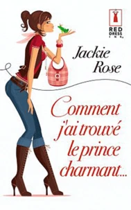 Comment j'ai trouvé le prince charmant ...