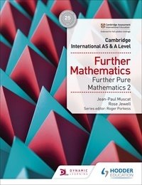 Rose Jewell et Jean-Paul Muscat - Cambridge International AS &amp; A Level Further Mathematics Further Pure Mathematics 2.