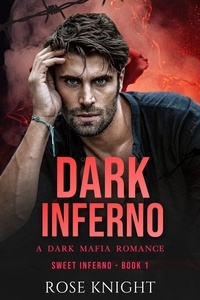 Téléchargez un livre gratuitement à partir de google books Dark Inferno: A Dark Mafia Romance - Sweet Inferno, #1 (Litterature Francaise) 9798223603016 MOBI RTF par Rose Knight
