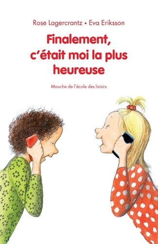 Rose Lagercrantz - Finalement, c'était moi la plus heureuse.