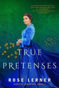  Rose Lerner - True Pretenses - Lively St. Lemeston, #2.