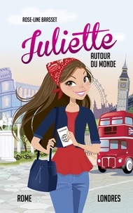 Rose-Line Brasset - Juliette autour du monde Tome 4 : Rome - Londres.