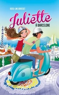 Rose-Line Brasset - Juliette Tome 2 : Juliette à Barcelone.