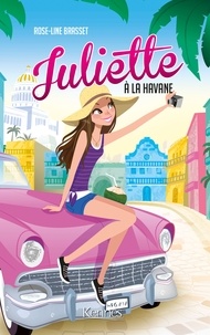 Rose-Line Brasset - Juliette Tome 3 : Juliette à La Havane.