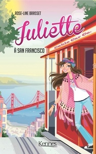 Rose-Line Brasset - Juliette Tome 8 : Juliette à San Francisco.