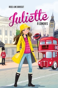 Rose-Line Brasset - Juliette Tome 9 : Juliette à Londres.