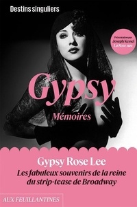 Rose louise Hovick - Gypsy, Mémoires - Les fabuleux souvenirs de la reine du strip-tease de Broadway.