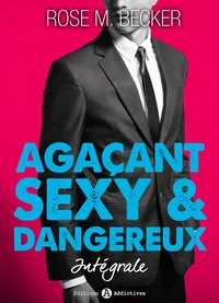 Agaçant, sexy et dangereux - l'intégrale