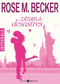 Désirs et désastres (l'intégrale)
