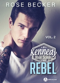 Rose m. Becker - Kennedy High School vol. 2 – Rebel.