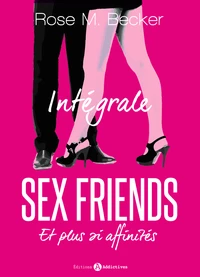 Sex Friends - Et plus si affinités, l'intégrale