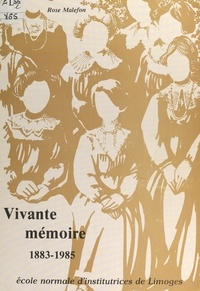 Rose Malefon et Jacques Jumentier - Vivante mémoire, 1883-1985 - École normale d'institutrices de Limoges.