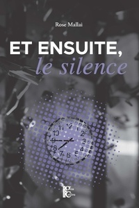 Rose Mallai - Et ensuite, le silence.