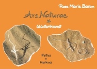Rose Marie Baron - Ars Naturae - Wüstenkunst.