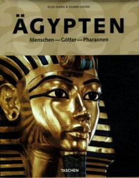 Rose-Marie Hagen et Rainer Hagen - Agypten - Menschen, Götter, Pharaonen.