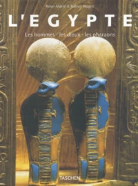 L'Egypte. Les Hommes, Les Dieux, Les Pharaons