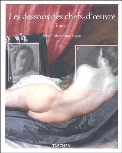 Rose-Marie Hagen et Rainer Hagen - Les Dessous Des Chefs-D'Oeuvre. Tome 1.