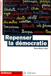 Rose-Marie Lamy - Repenser La Democratie. Essai Et Anthologie.