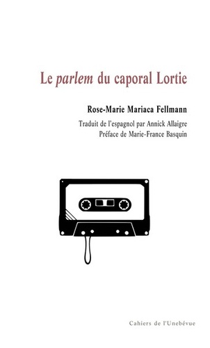 Rose-Marie Mariaca Fellmann - Le parlem du caporal Lortie.