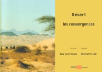 Rose-Marie Marque et Abdellatif Laâbi - Désert, les convergences.
