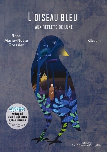 Rose Marie-Noële Gressier et  Kikoum - L'oiseau bleu aux reflets de lune.