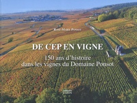 Rose-Marie Ponsot - De cep en vigne - 150 ans dans les vignes du domaine Ponsot.