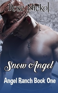  Rose Nickol - Snow Angel - Angel Ranch, #1.