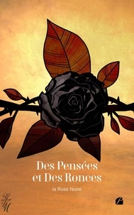 Rose noire La - Des Pensées et Des Ronces.