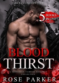  Rose Parker - Blood Thirst: A Forbidden Vampire Romance Collection.