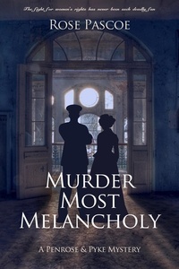  Rose Pascoe - Murder Most Melancholy - Penrose &amp; Pyke Mysteries, #2.