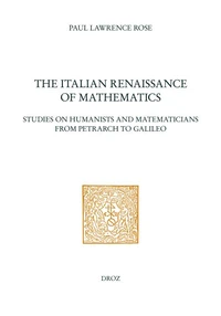 The Italian Renaissance of Mathematics : Studies on Humanists and Mathematicians from Petrarch to Galileo