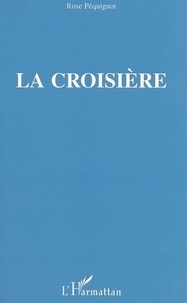 Rose Péquignot - La croisière.