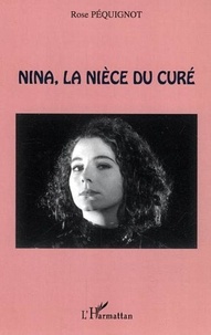 Rose Péquigot - Nina, la nièce du curé.
