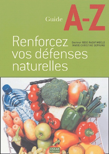 Rose Razafimbelo et Marie-Christine Deprund - Renforcez vos défenses naturelles.