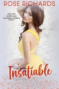 Rose Richards - Insatiable: Age Gap Older Man Younger Woman Story - Flirting with Temptation, #2.
