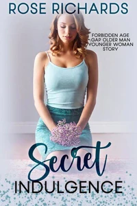 Secret Indulgence: Forbidden Age Gap Older Man Younger Woman Story