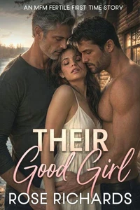 Their Good Girl: An MFM Fertile First Time Story