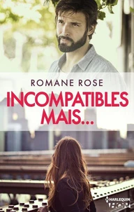Incompatibles mais...