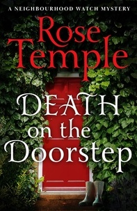 Rose Temple - Death on the Doorstep - A thoroughly addictive cozy murder mystery (A Neighbourhood Watch Mystery Book 2).