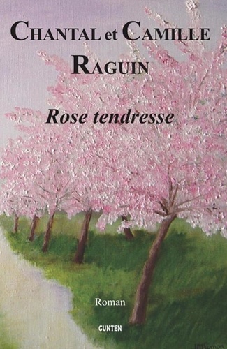 Rose tendresse - roman
