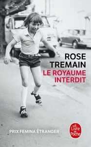 Rose Tremain - Le royaume interdit.