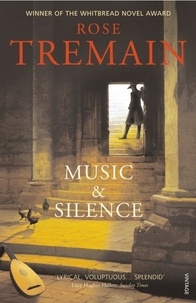 Rose Tremain - Music And Silence.